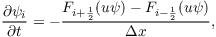 $\dfrac{\partial  \psi_{i} }{\partial t} = - \dfrac{F_{i+\frac{1}{2}}(u\psi) - F_{i-\frac{1}{2}}(u\psi)}{\Delta x},$