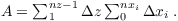 $A = \sum_1^{nz-1} \Delta z \sum_0^{nx_i} \Delta x_i \; .$