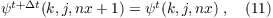 $\psi^{t + \Delta t}(k,j,nx+1) = \psi^{t}(k,j,nx) \; , \quad (11)$