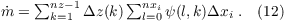 $\dot{m} = \sum_{k=1}^{nz-1} \Delta z(k) \sum_{l=0}^{nx_i} \psi(l,k) \Delta x_i \; . \quad (12)$