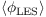 $ \left\langle\phi_{\mathrm{LES}}\right\rangle $