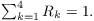 $ \sum_{k=1}^4 R_k = 1. $