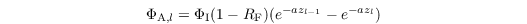 \[
\Phi_{\mathrm{A},l}=\Phi_{\mathrm{I}}(1-R_{\mathrm{F}})(e^{-az_{l-1}}-e^{-az_{l}})
\]